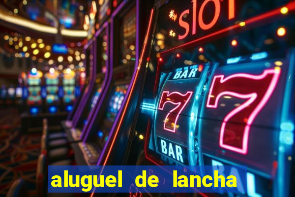 aluguel de lancha porto alegre